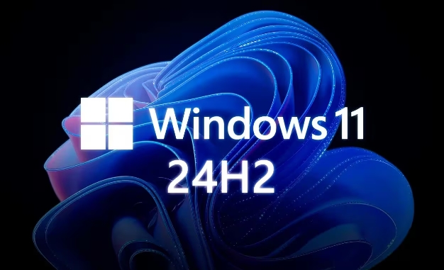 Windows 11 24H2正式版發(fā)布 Windows 11 24H2正式版新功能一覽